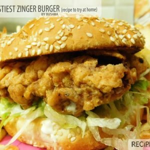 Homemade Tastiest Zinger Burger Recipe