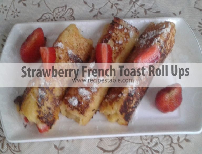 Strawberry French Toast Roll Ups